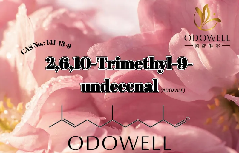​ODOWELL рекомендує 2,6,10-триметил-9-ундеценал для свіжих альдегідних квіткових і водянистих ароматів